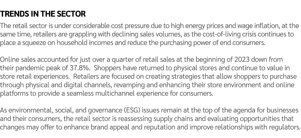 Trends in the sector The retail sector is under considerable cost pressure due to high energy prices and wage inflati...