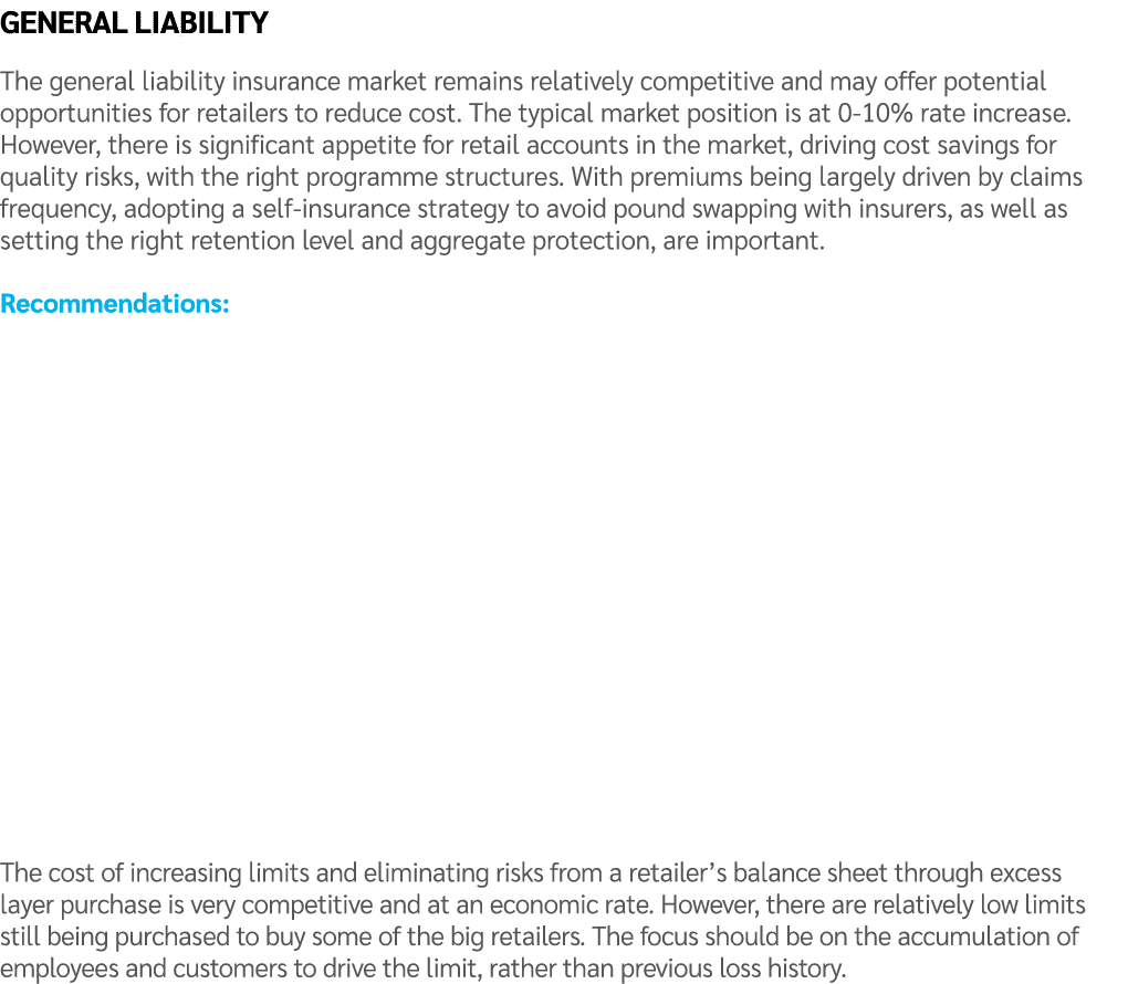 General liability The general liability insurance market remains relatively competitive and may offer potential oppor...